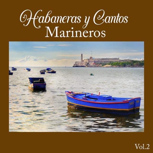 Habaneras y Cantos Marineros, Vol. 2
