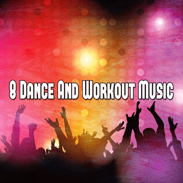 8 Dance and Workout Music