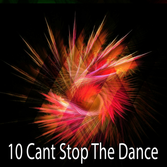 10 Cant Stop the Dance