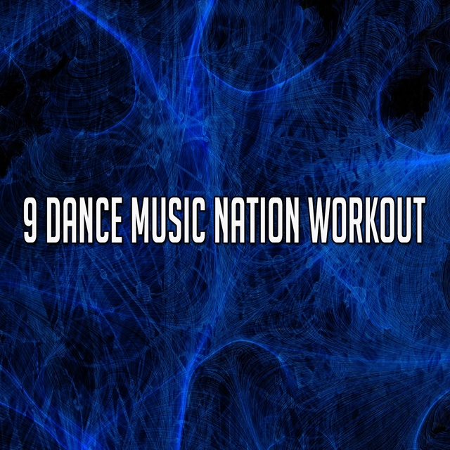 9 Dance Music Nation Workout