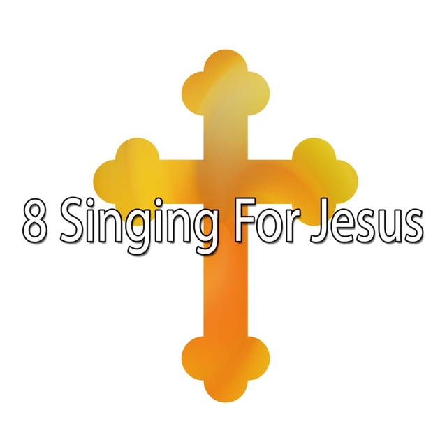 Couverture de 8 Singing for Jesus