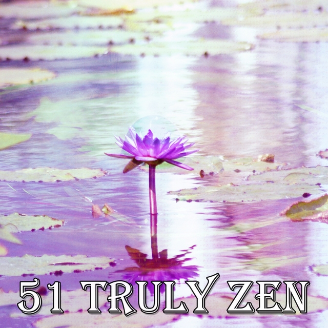 51 Truly Zen