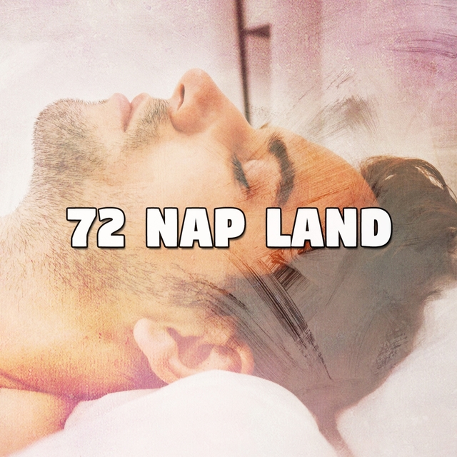 72 Nap Land