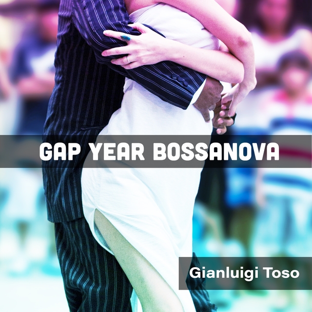 Gap Year Bossanova