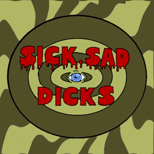 Sick Sad Dicks