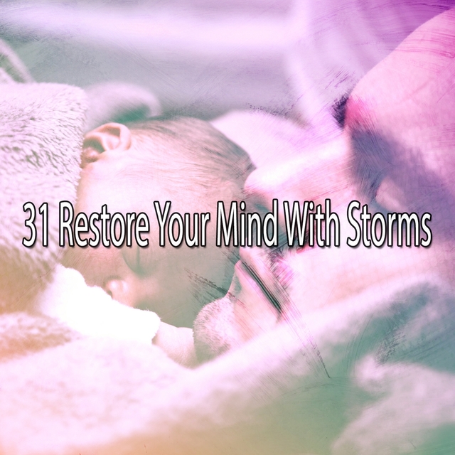 31 Restore Your Mind with Storms