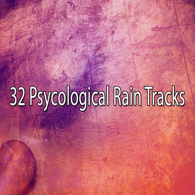 32 Psycological Rain Tracks