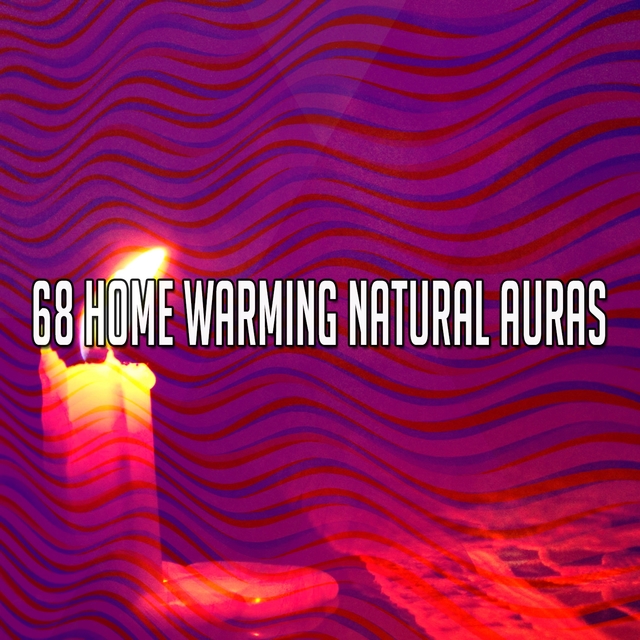 68 Home Warming Natural Auras