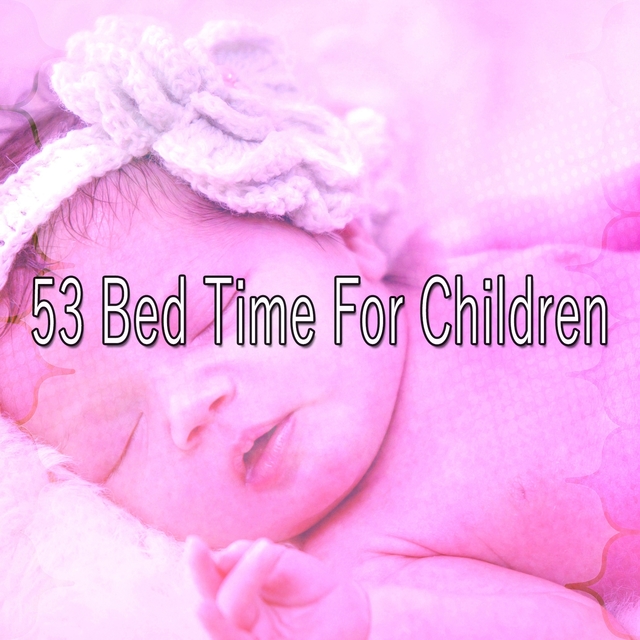 53 Bed Time for Children