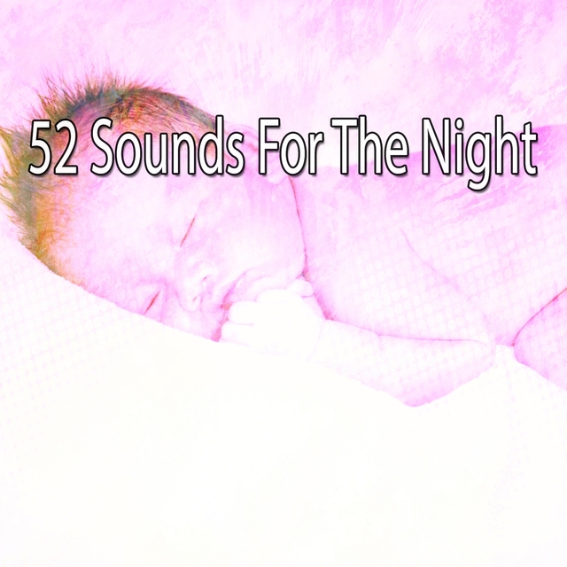 52 Sounds for the Night