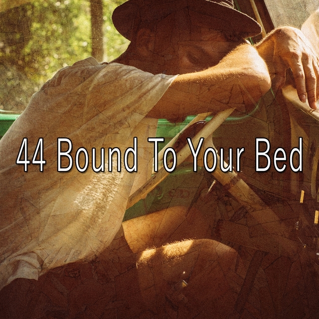 44 Bound to Your Bed