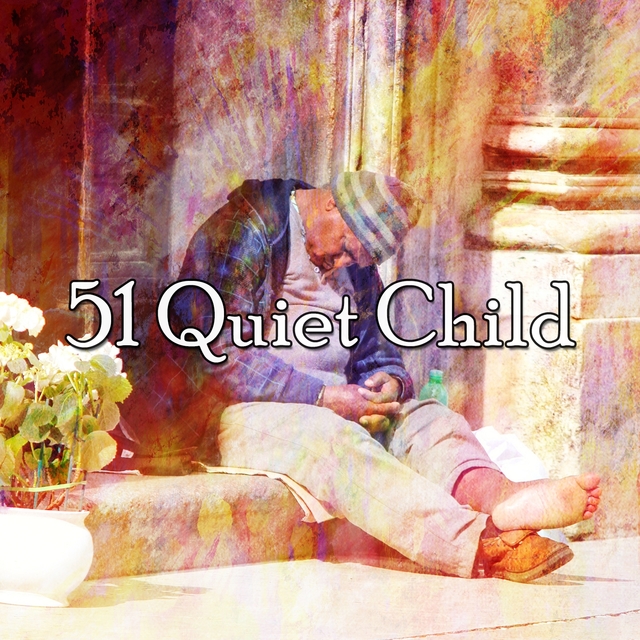 51 Quiet Child