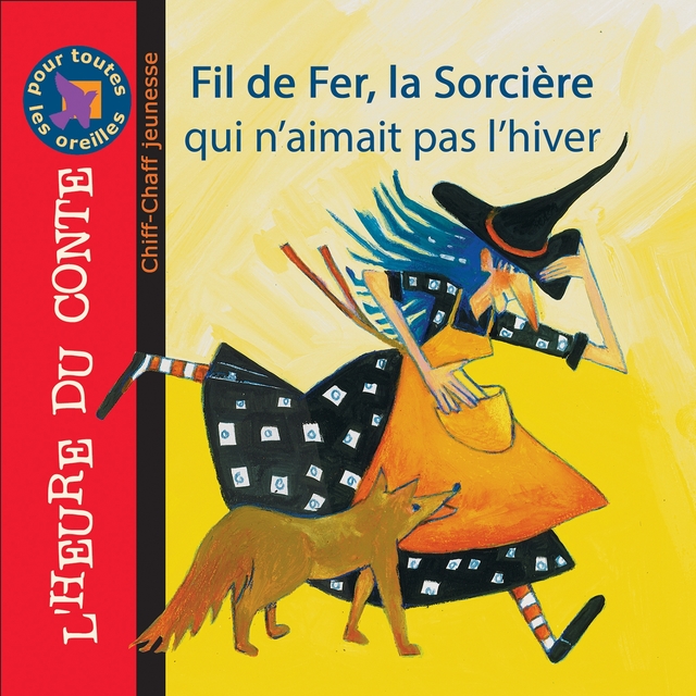 Couverture de L'heure du conte: Fil de fer, la sorcière qui n'aimait pas l'hiver