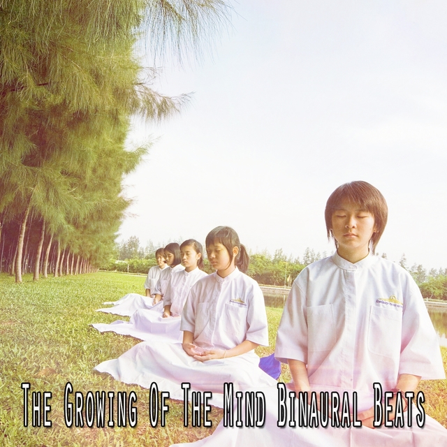 The Growing Of the Mind Binaural Beats