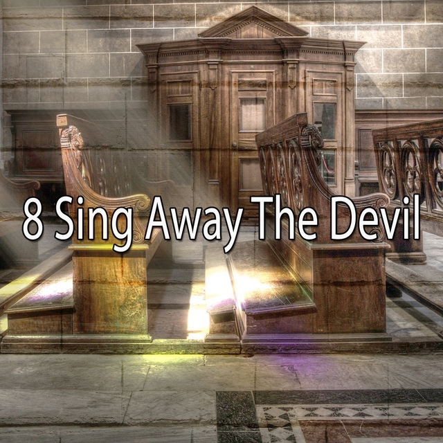 8 Sing Away the Devil