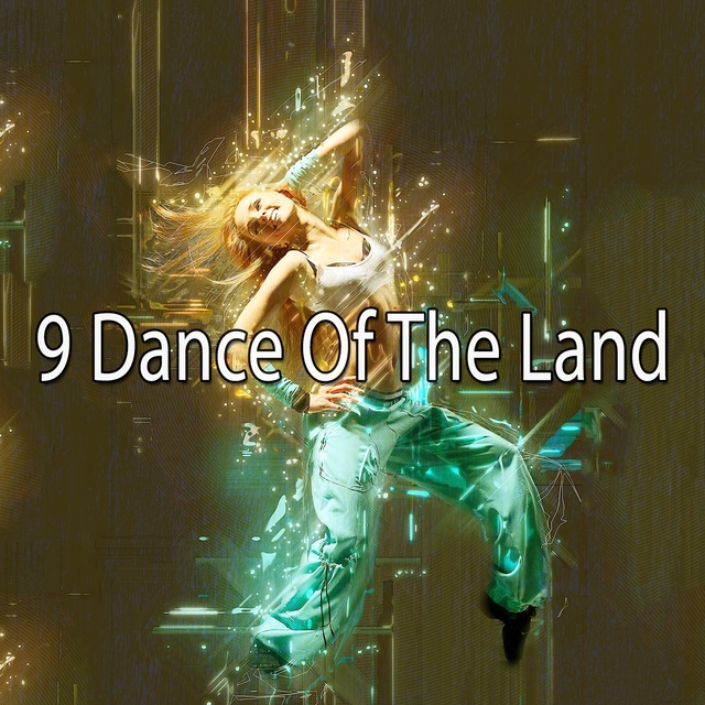 9 Dance of the Land