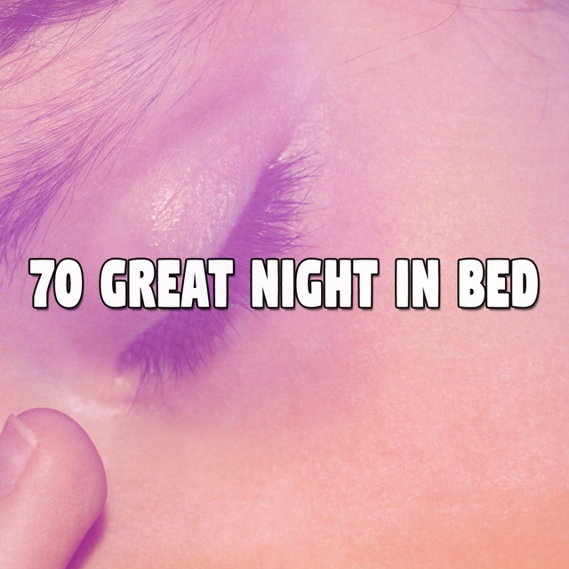70 Great Night in Bed