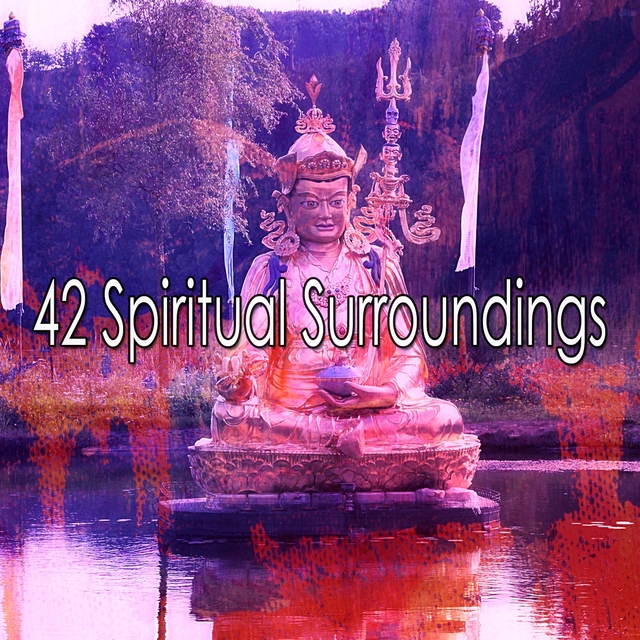 42 Spiritual Surroundings