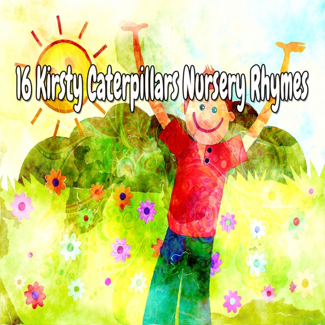 16 Kirsty Caterpillars Nursery Rhymes