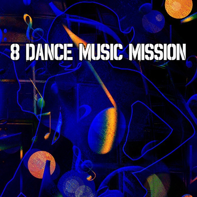 8 Dance Music Mission