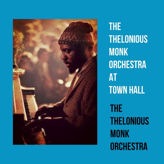 The Thelonious Monk Orchestra at Town Hall