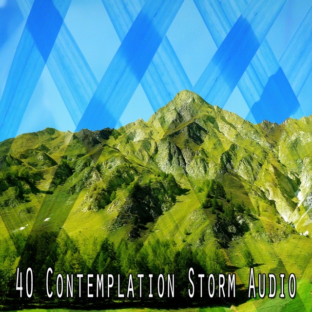 40 Contemplation Storm Audio