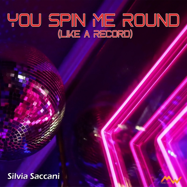 You Spin Me Round (Like A Record)