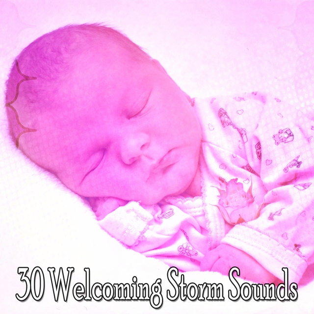 Couverture de 30 Welcoming Storm Sounds