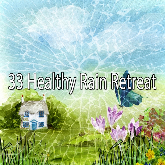 Couverture de 33 Healthy Rain Retreat