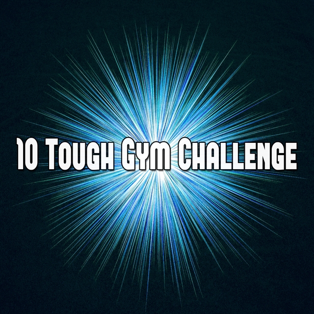 Couverture de 10 Tough Gym Challenge