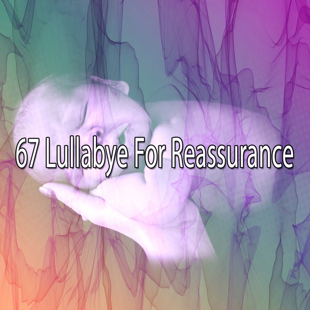 67 Lullabye for Reassurance