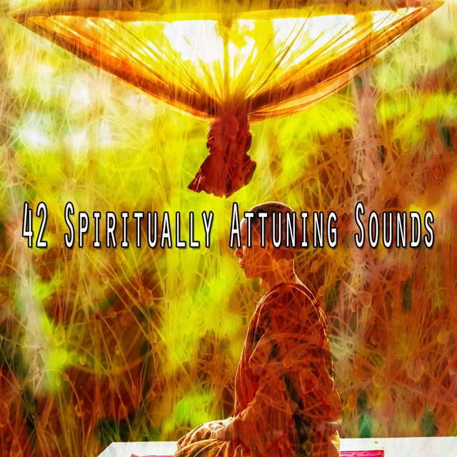 42 Spiritually Attuning Sounds