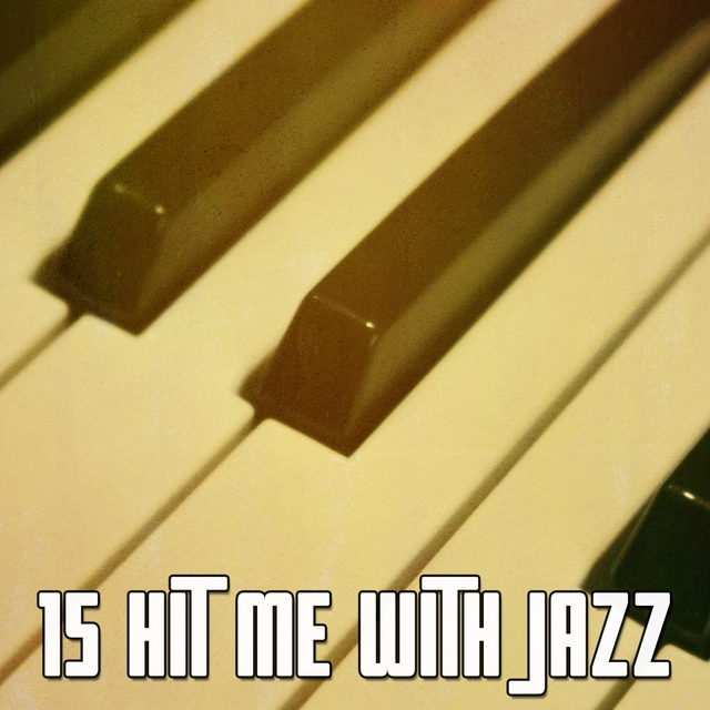 15 Hit Me with Jazz