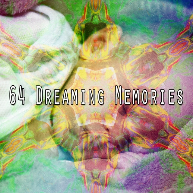 64 Dreaming Memories