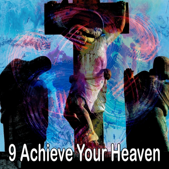 Couverture de 9 Achieve Your Heaven