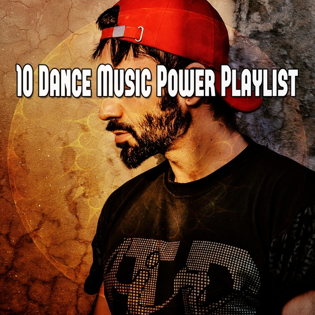 10 Dance Music Power Playlist