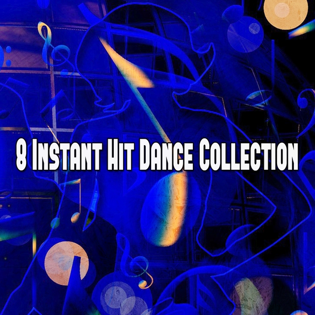 8 Instant Hit Dance Collection