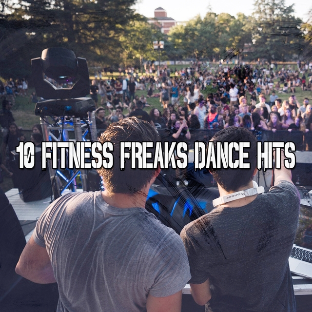 10 Fitness Freaks Dance Hits