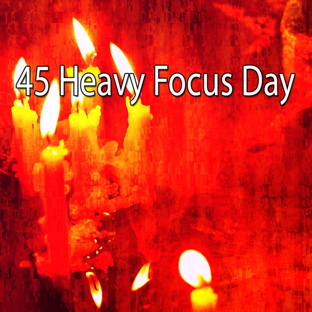 45 Heavy Focus Day