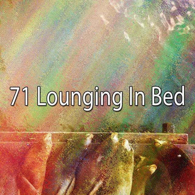 71 Lounging in Bed