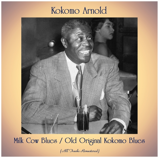 Milk Cow Blues / Old Original Kokomo Blues