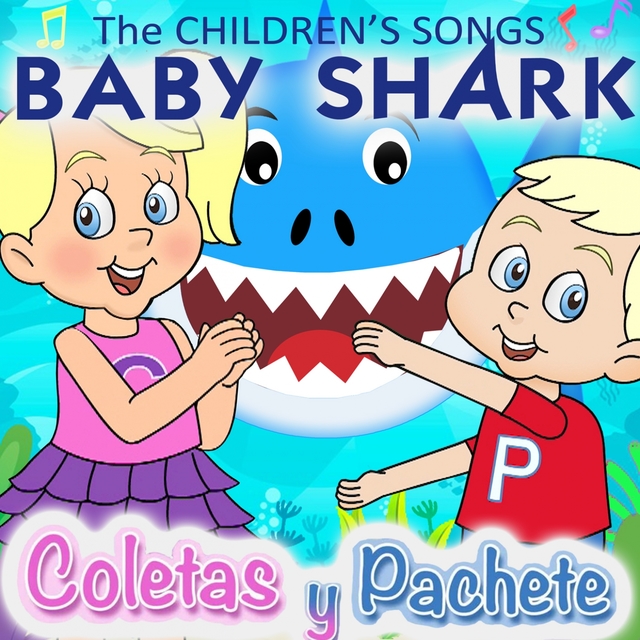 Couverture de The Children's Songs with Coletas Y Pachete - Baby Shark