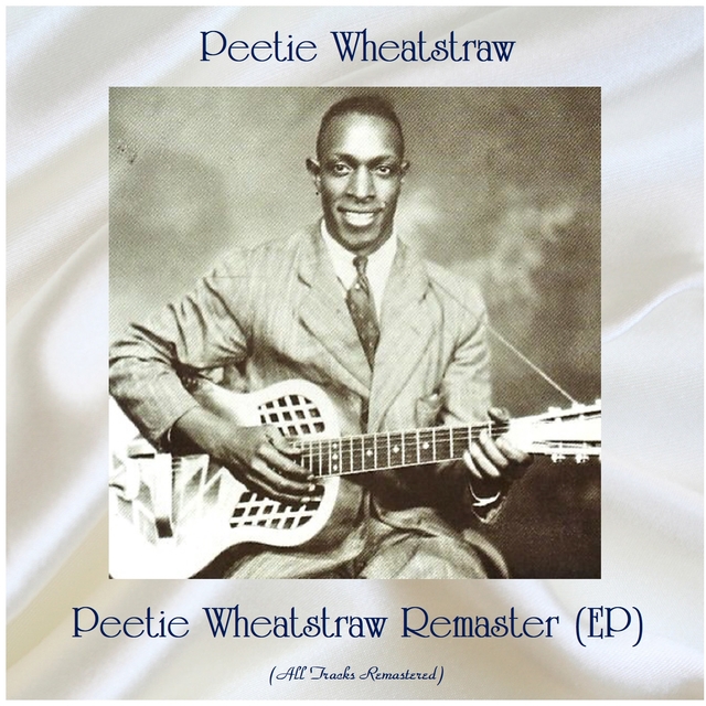 Peetie Wheatstraw Remaster (EP)