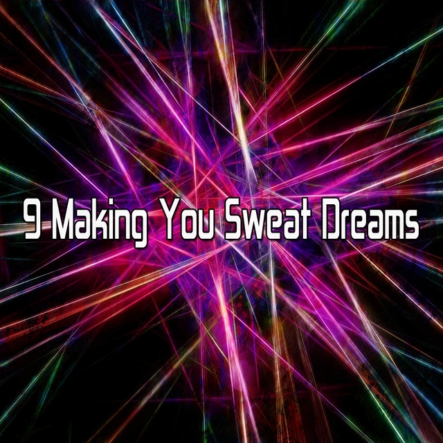 Couverture de 9 Making You Sweat Dreams