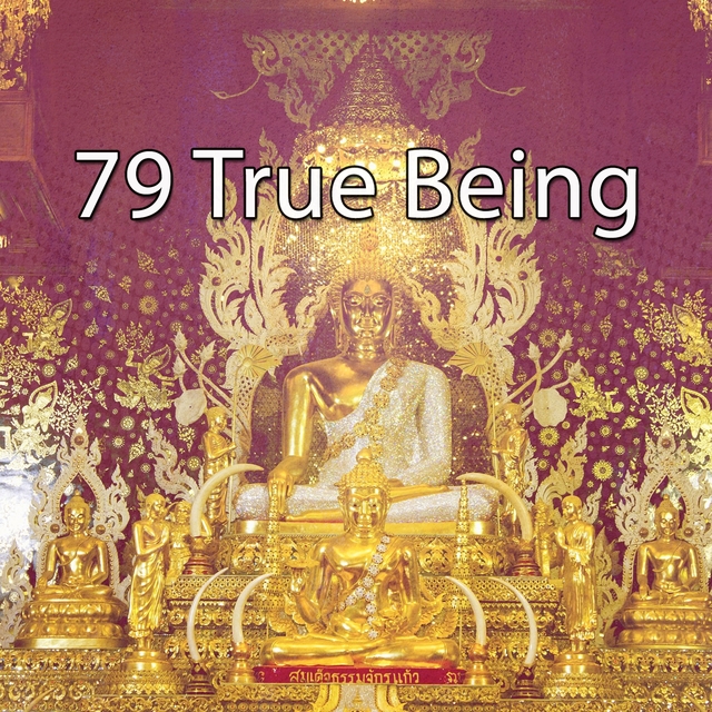 79 True Being