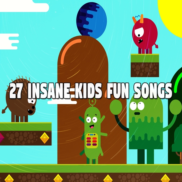 27 Insane Kids Fun Songs