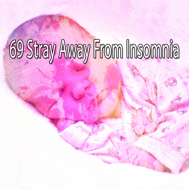 69 Stray Away from Insomnia