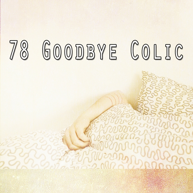 78 Goodbye Colic