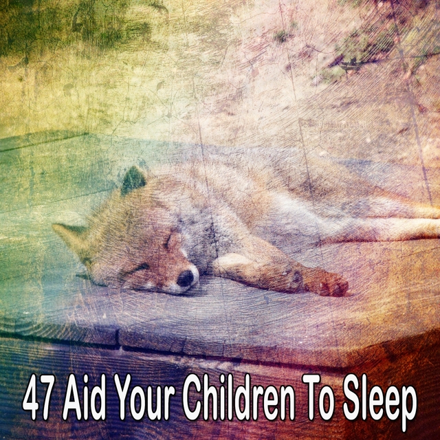 47 Aid Your Children to Sle - EP