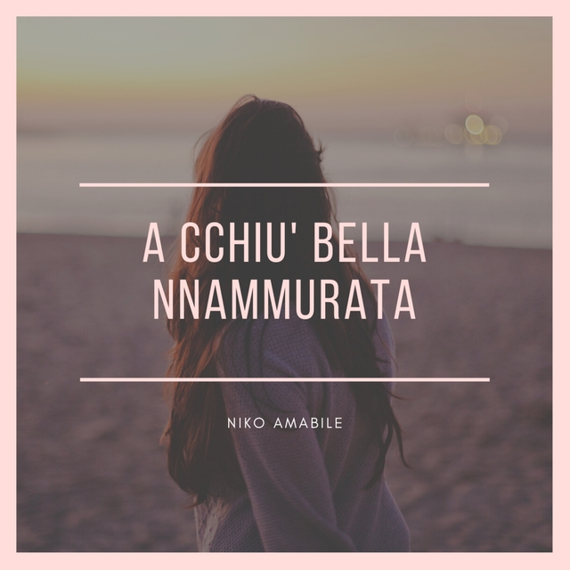 Couverture de A cchiù' bella nnammurata